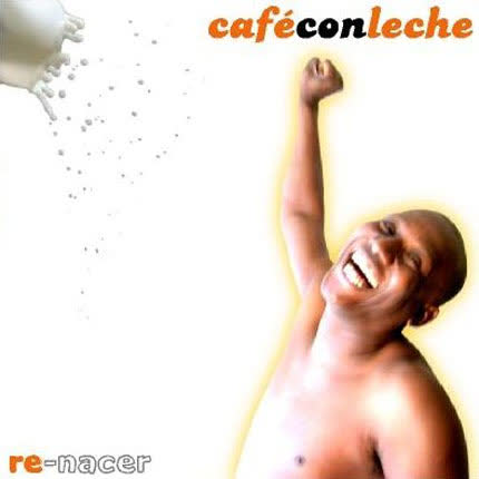 CAFE CON LECHE - Re-nacer