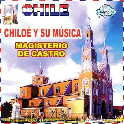 MAGISTERIO DE CASTRO - Chiloé y su música