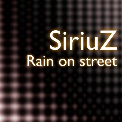 SIRIUZ - Rain on street