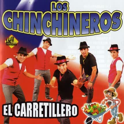 LOS CHINCHINEROS - El Carretillero