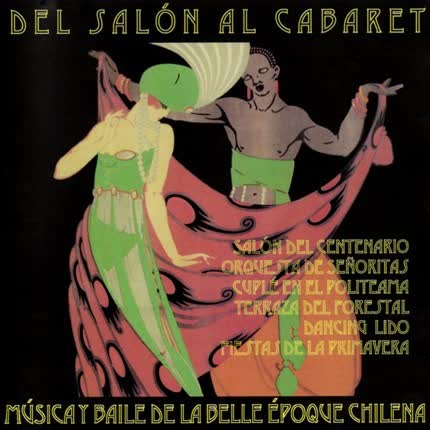 COMPAÑIA DEL SALON AL CABARET - Música y baile de la Belle Epoque Chilena