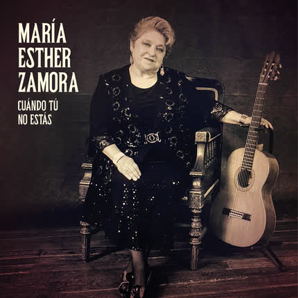MARIA ESTHER ZAMORA - Cuando Tú No Estás
