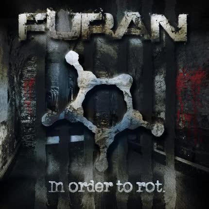 FURAN - In Order to Rot.