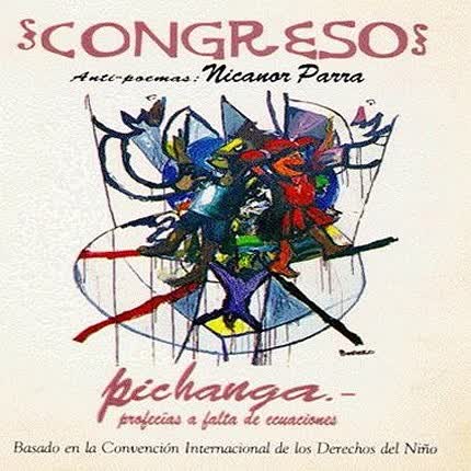 CONGRESO - Pichanga (Antipoemas Nicanor Parra)