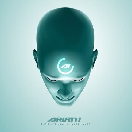 ARIAN 1 - Remixes & Sampler 2009 - 2012
