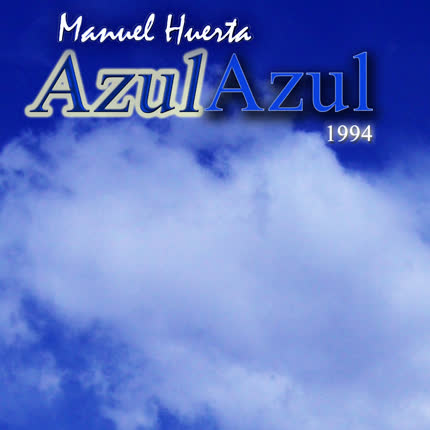 MANUEL HUERTA - Azul Azul
