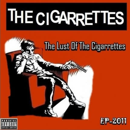 THE CIGARRETTES - The Lust of The Cigarrrettes