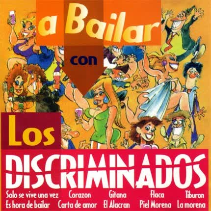 LOS DISCRIMINADOS - A bailar con los Discriminados