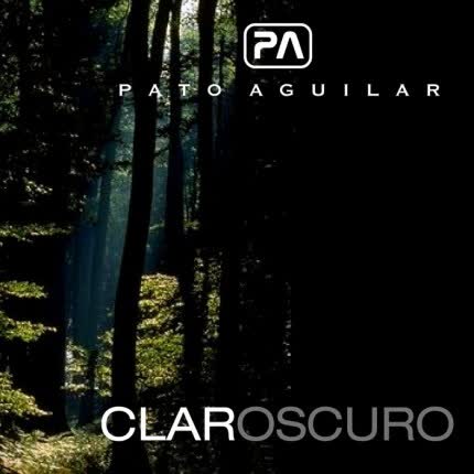 PATO AGUILAR - Claroscuro