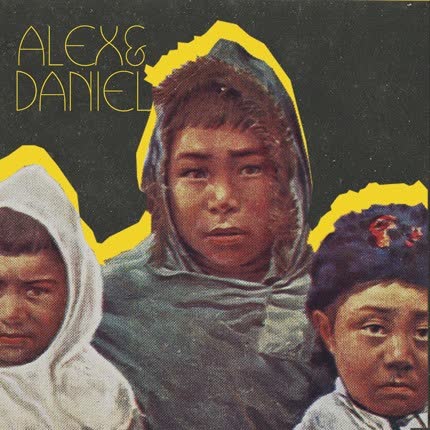 ALEX & DANIEL - Alex & Daniel