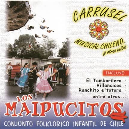 LOS MAIPUCITOS - Carrusel Musical Chileno