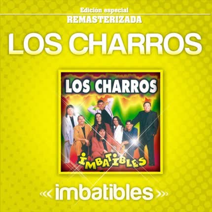 LOS CHARROS - Imbatible