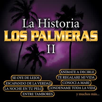LOS PALMERAS - La Historia II