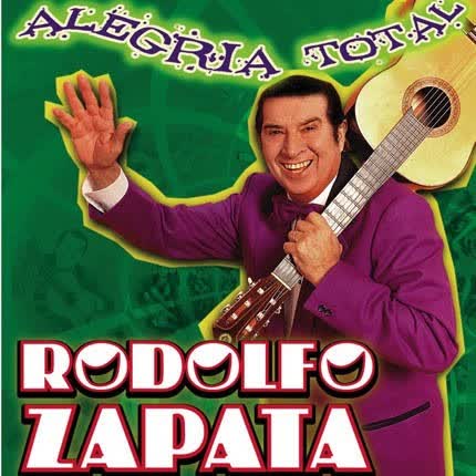 RODOLFO ZAPATA - Alegria Total