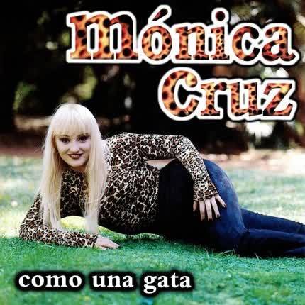 MONICA CRUZ - Como una gata