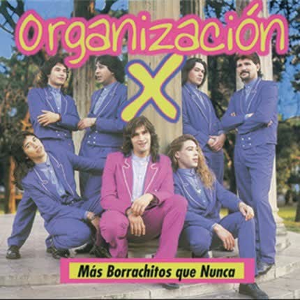 ORGANIZACION X - Más Borrachitos Que Nunca