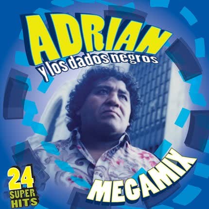 ADRIAN Y LOS DADOS NEGROS - Megamix