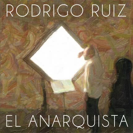 RODRIGO RUIZ - El Anarquista