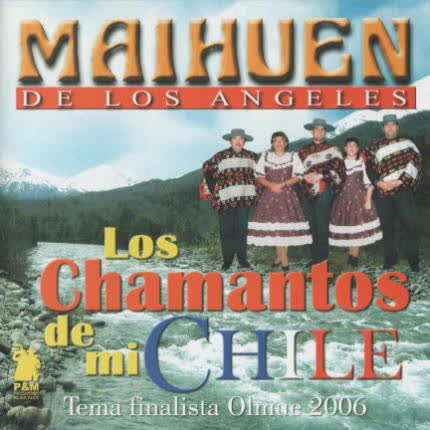 MAIHUEN DE LOS ANGELES - Los Chamantos de mi Chile