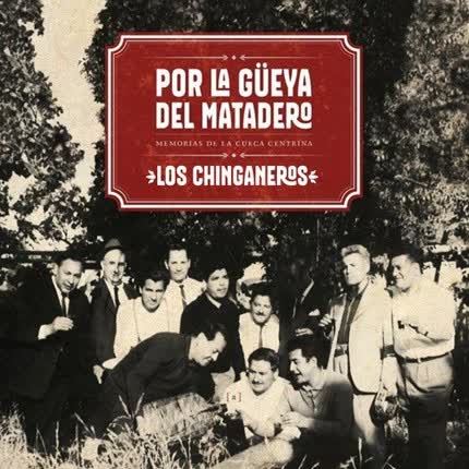 LOS CHINGANEROS - Por la gueya del matadero