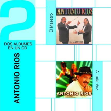 ANTONIO RIOS - El Maestro - A Toda Voz
