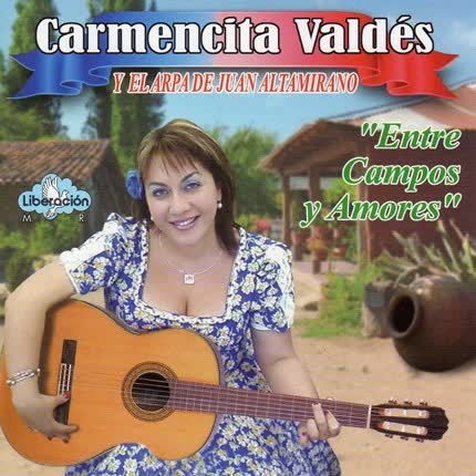 CARMENCITA VALDES Y JUAN ALTAMIRANO - Entre Campos y Amores