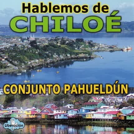 CONJUNTO PAHUELDUN - Hablemos de Chiloé