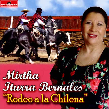 MIRTHA ITURRA - Rodeo a la Chilena