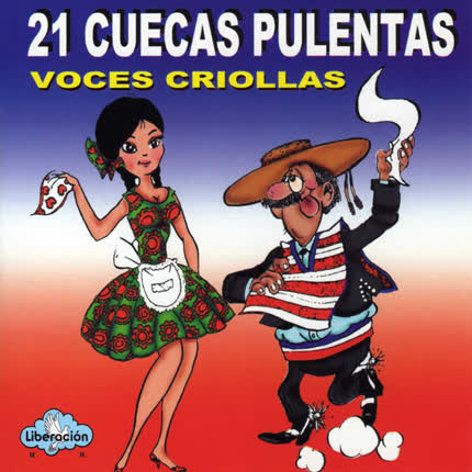 VOCES CRIOLLAS - 21 Cuecas Pulentas