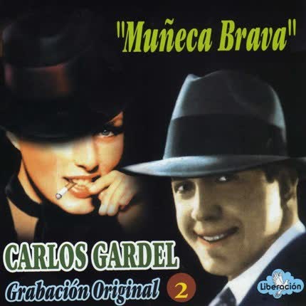 CARLOS GARDEL - Muñeca brava