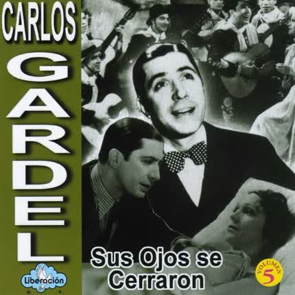 CARLOS GARDEL - Sus ojos se cerraron