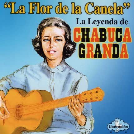 CHABUCA GRANDA - La flor de la canela
