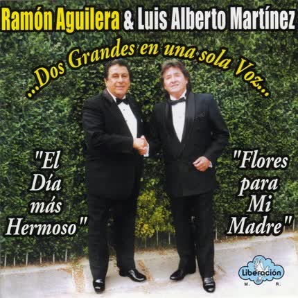 RAMON AGUILERA Y LUIS ALBERTO MARTINEZ - Dos grandes en una sola voz