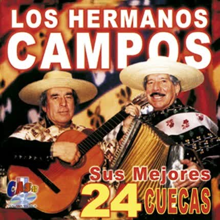 LOS HERMANOS CAMPOS - Sus mejores 24 Cuecas