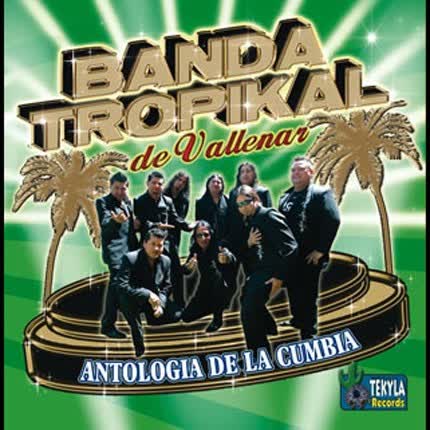 BANDA TROPIKAL DE VALLENAR - Antología de la Cumbia