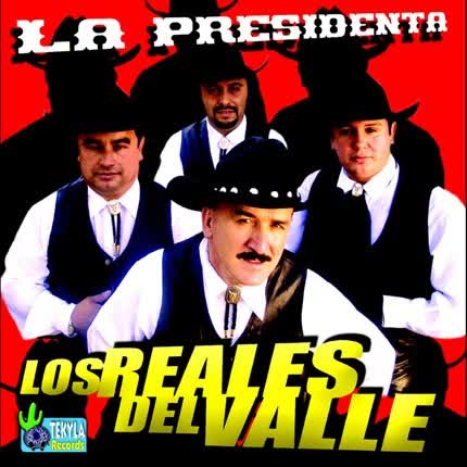LOS REALES DEL VALLE - La Presidenta