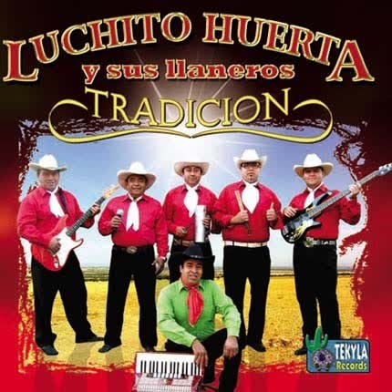 LUCHITO HUERTA Y SUS LLANEROS - Tradicion