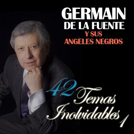 GERMAIN DE LA FUENTE - 42 Temas Inolvidables Vol. 1