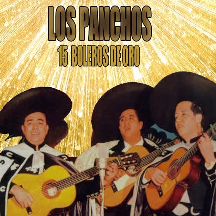 LOS PANCHOS - 15 Boleros de Oro