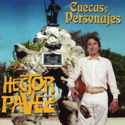 HECTOR PAVEZ - Cuecas y personajes