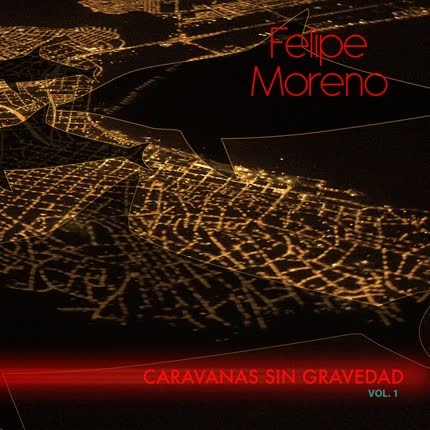FELIPE MORENO - Caravanas sin gravedad Vol.1