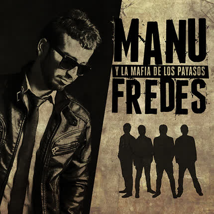 MANU FREDES - Manu Fredes y La Mafia de los Payasos