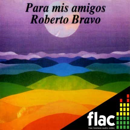ROBERTO BRAVO - Para mis amigos Vol 2 (FLAC)