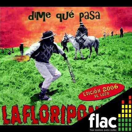LA FLORIPONDIO - Dime qué pasa (FLAC)