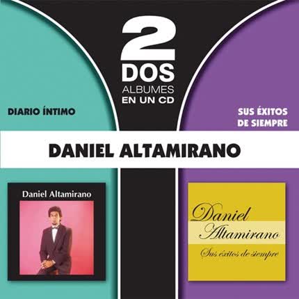 DANIEL ALTAMIRANO - Diario íntimo / Sus éxitos de siempre
