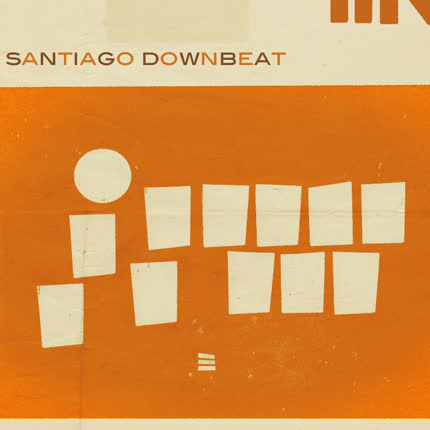 SANTIAGO DOWNBEAT - Santiago Downbeat