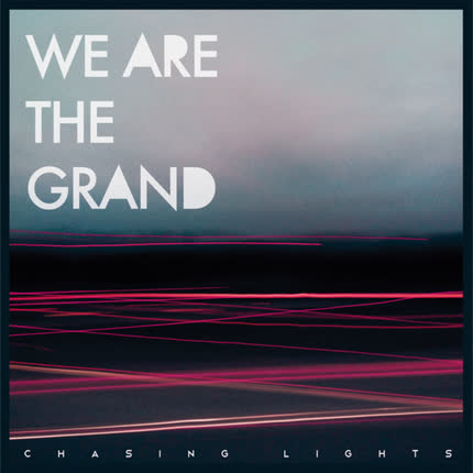 WE ARE THE GRAND - Chasing Lights EP