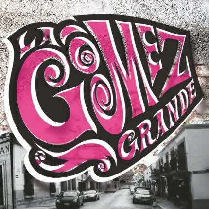 GOMEZ GRANDE - La Gomez Grande - p
