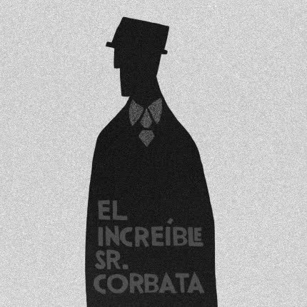 EL INCREIBLE SR.CORBATA - Nadie Más
