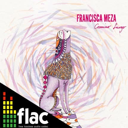 FRANCISCA MEZA - Camino Largo (FLAC)